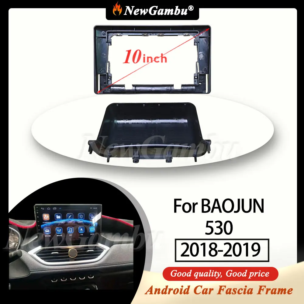 

Новый 10-дюймовый радиоприемник Gambu подходит для BAOJUN 530 2018-2019, лицевая рамка без кабеля, панель отделки, аудиорамка