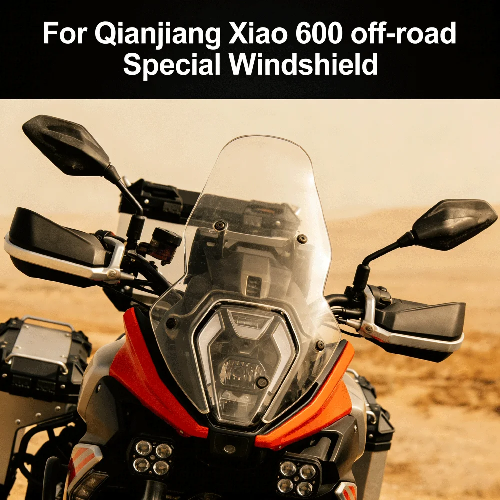 

For Qianjiang Xiao 600 off-road special windshield heightening modified windshield Xiao 600 accessories rain shield