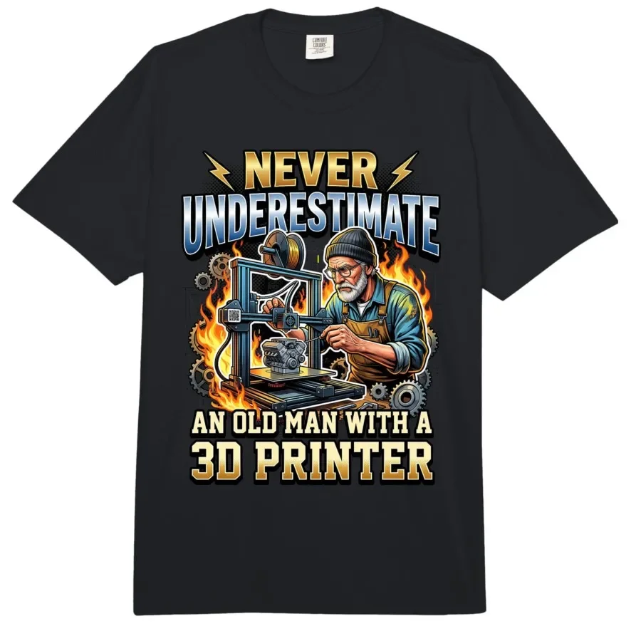 Funny 3D Printer Graphic Never Underestimate Maker Gift T-shirt For Men Women 100% Cotton T Shirts Short Sleeve Tops 0403-1