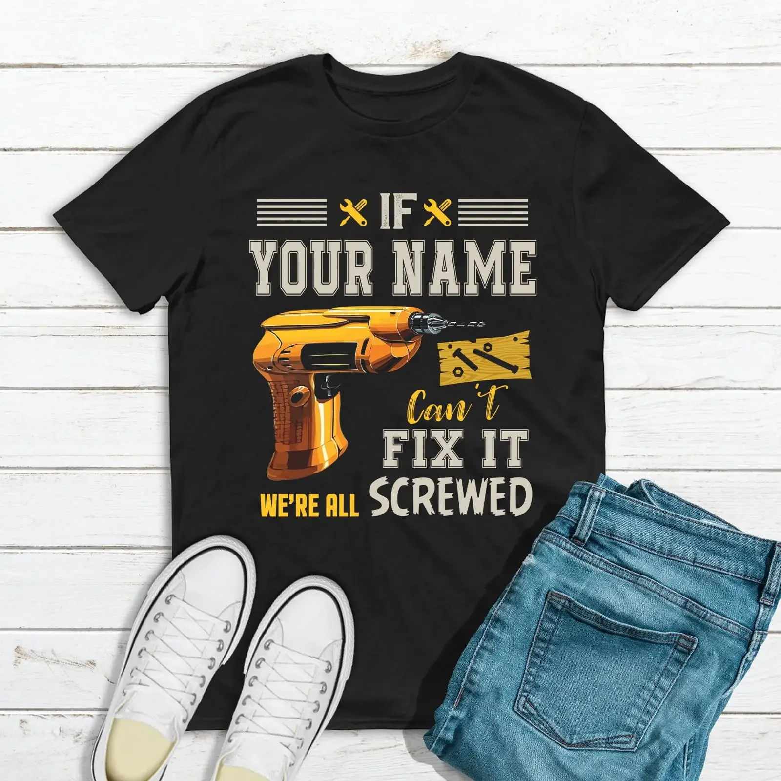 If Your Name Can't Fix It We're All Screwed Personalized T Shirt Custom Men For Him vintage Washed designer clothes streetwear
