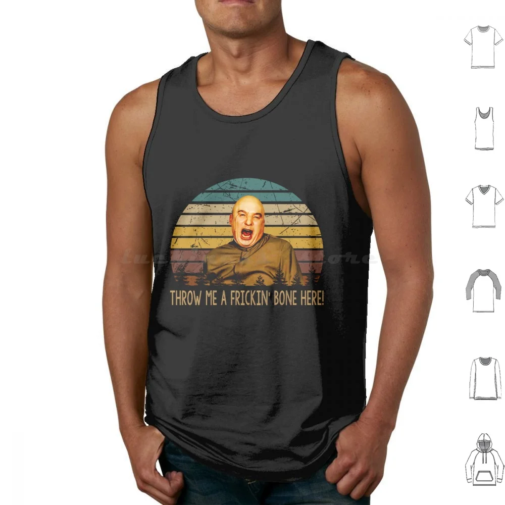 Throw Me A Frickin' Bone Here Dr. Evil Character Tank Tops Print Cotton Austin Powers Film Series Action Comedy Austin Love