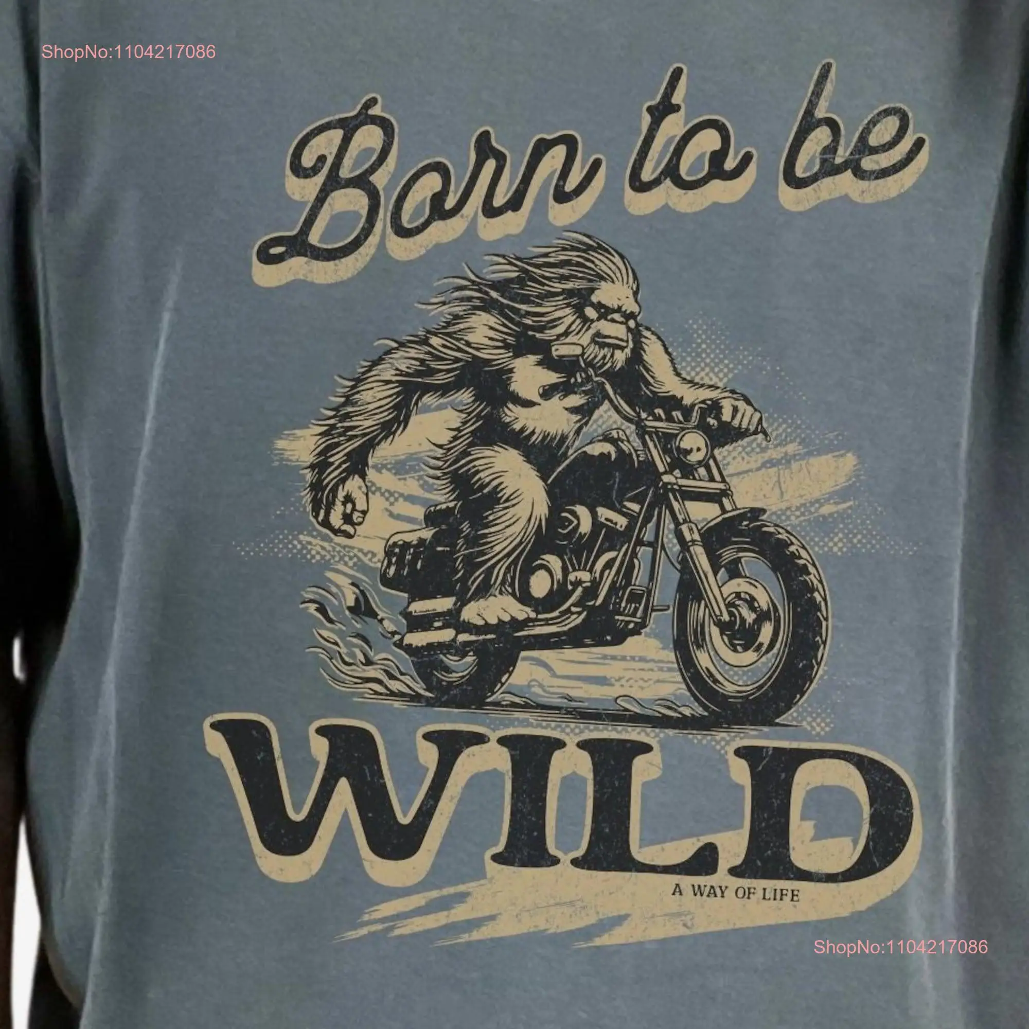 BigfooT T Shirt Born To Be Wild Funny Sasquatch Lover Biker long or short sleeves