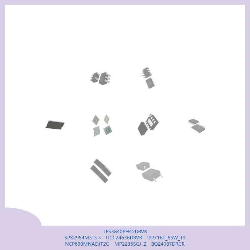

TPS3840PH45DBVR SPX2954M3-3.3 UCC24636DBVR IP2716T_65W_T3 NCP690MNADJT2G MP2235SGJ-Z BQ24087DRCR