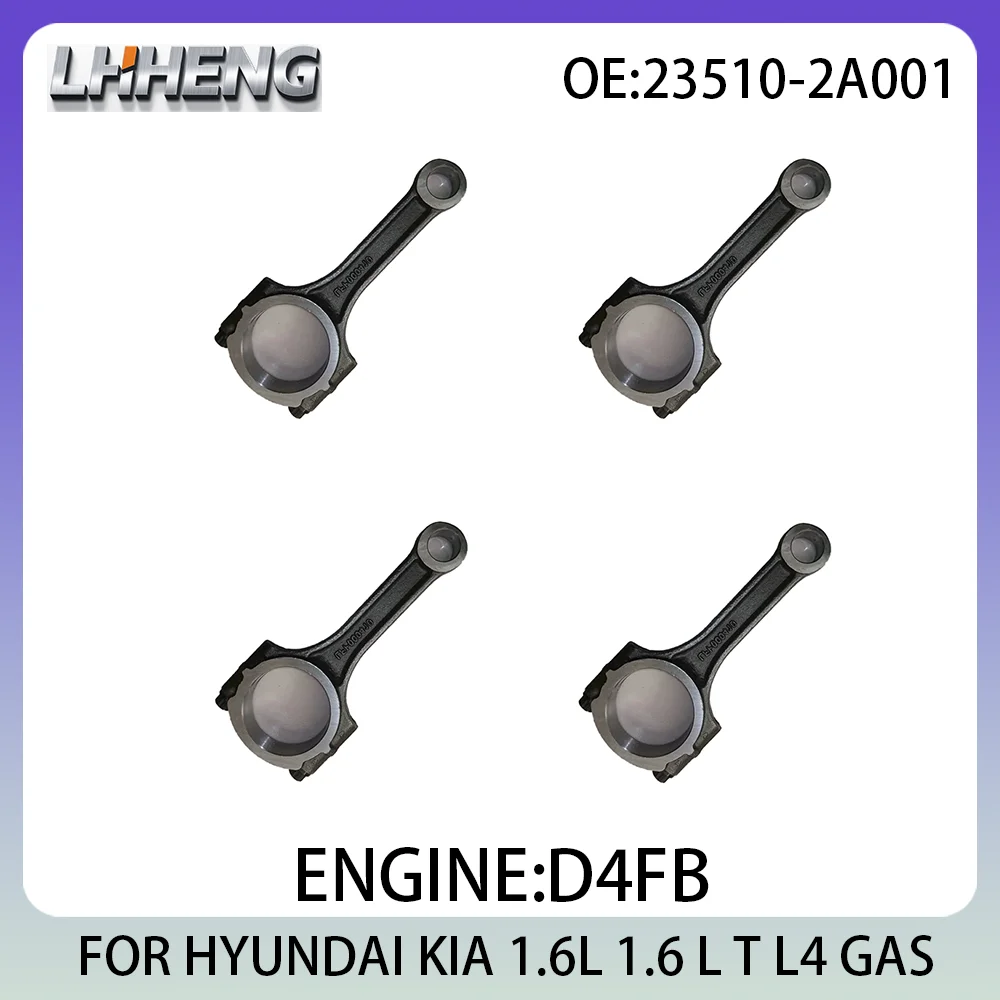 

Engine 4PCS Connecting Con Rod New Set 1.6L 1.6 L T L4 GAS FOR YUNDAI ACCENT ELANTRA i20 i30 ix20 KIA 2005-2019 23510-2A001 D4FB