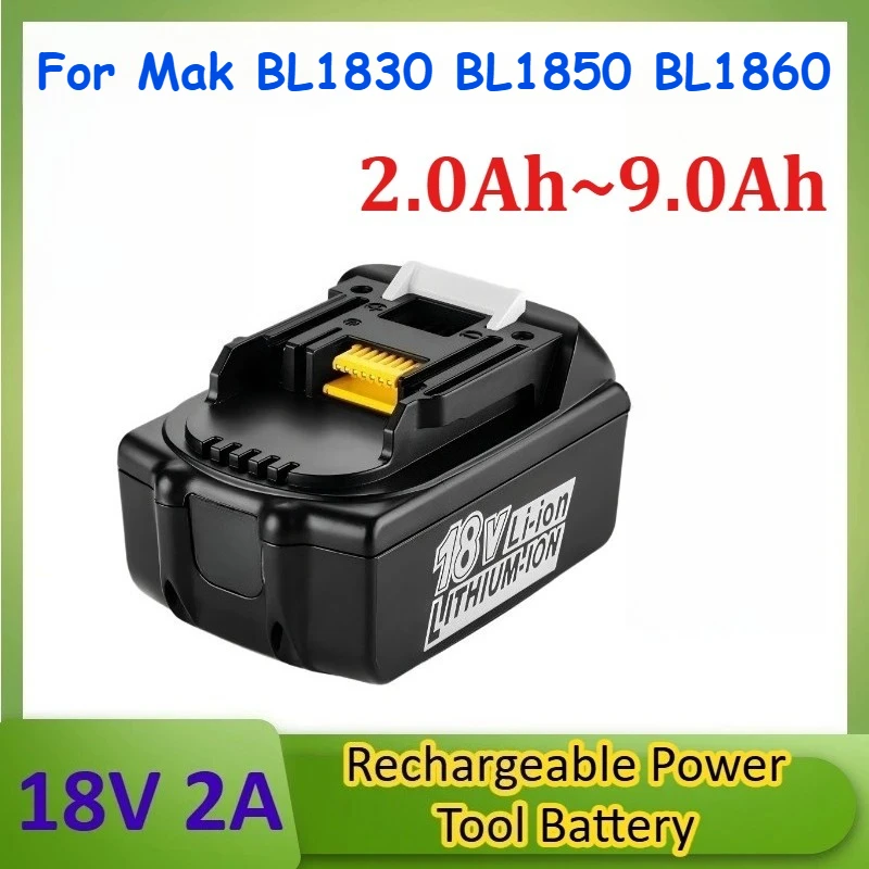 

18V/2A 2.0Ah 3.0Ah 4.0Ah 5.0Ah 6.0Ah 8.0Ah 9.0Ah Rechargeable Power Tool Battery for Mak BL1830 BL1850 BL1860 Li-ion Battery