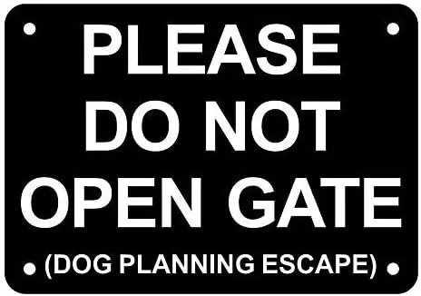 Please Do Not Open Gate Dog Planning Escape Sign Plaque Metal Sign 8x12 Inches sign