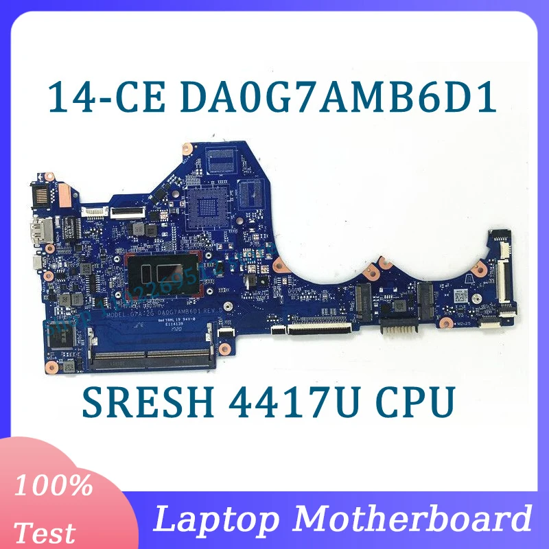 

DA0G7AMB6D1 Mainboard TPN-Q207 For HP Pavilion 14-CE Laptop Motherboard With SRESH 4417U CPU 100% Full Tested Working Well