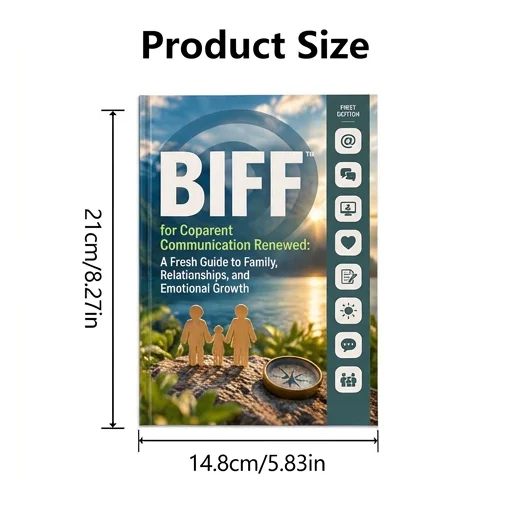 BIFF for Coparent Communication Renewed: A Fresh Guide to Family, Relationships, and Emotional Growth