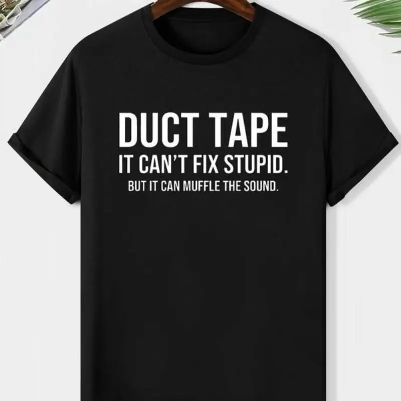 

Funny Duct Tape T-shirt Men's Sarcastic Humor Graphic Tee Can't Fix Stupid Muffle The Sound Print Summer Streetwear