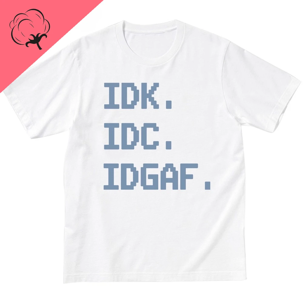 IDK IDC IDGAF American Parody Fun Printed Short-sleeved T-shirt for Men and Women, Simple Youth T-shirt for Summer Trend