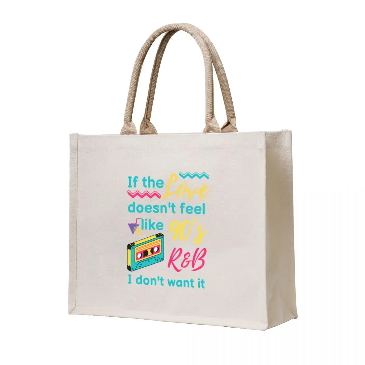 

IF THE LOVE DOESN'T FEEL LIKE 90's R&B I DON'T WANT IT Tote Bag hand bags bags woman 2025 shopping trolley bag