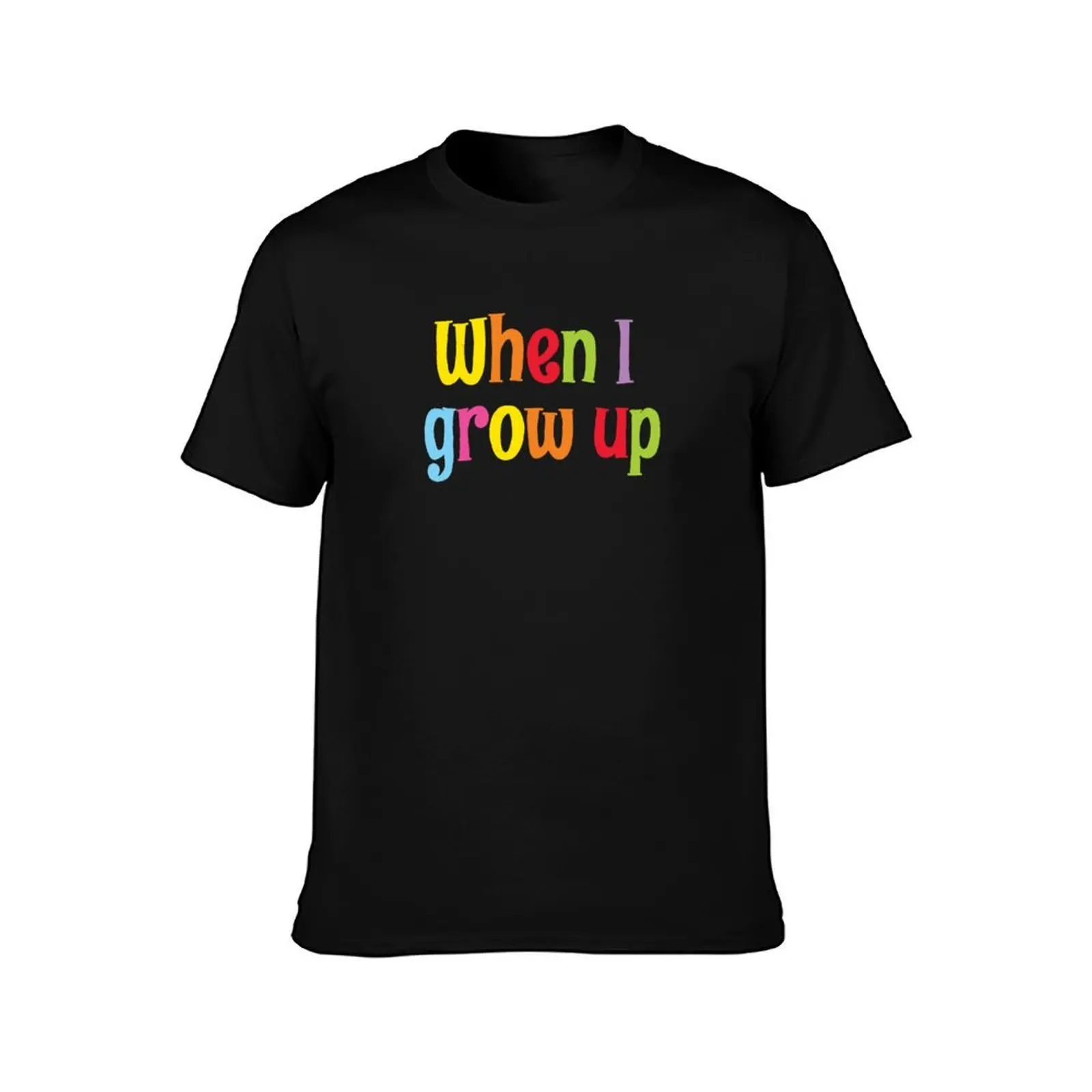 When I Grow Up T-Shirt Soft Anti-Shrink Cotton Tee T-Shirt