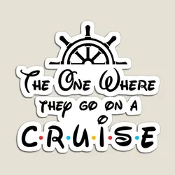 The One Where They Go On A Cruise  Magnet Colorful Baby Decor Home Refrigerator Holder Cute Stickers  Funny for Fridge Organizer
