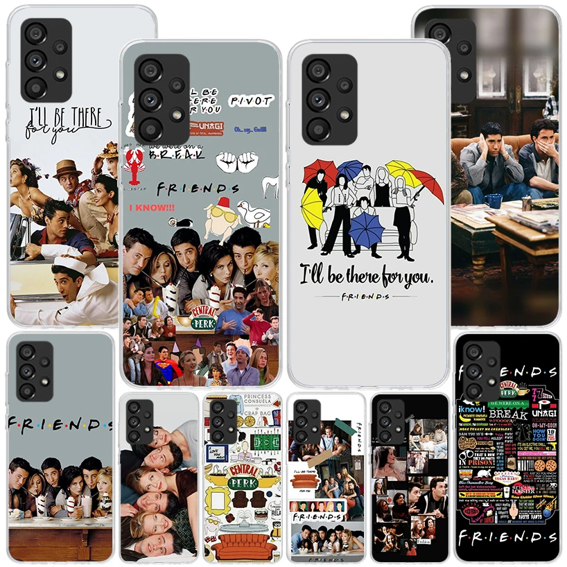 Friends Tv Show Funny Family Phone Case For Samsung Galaxy A15 A14 A13 A12 A55 A54 A53 A52 A35 A34 A33 A32 A25 A24 A23 A22 A05S