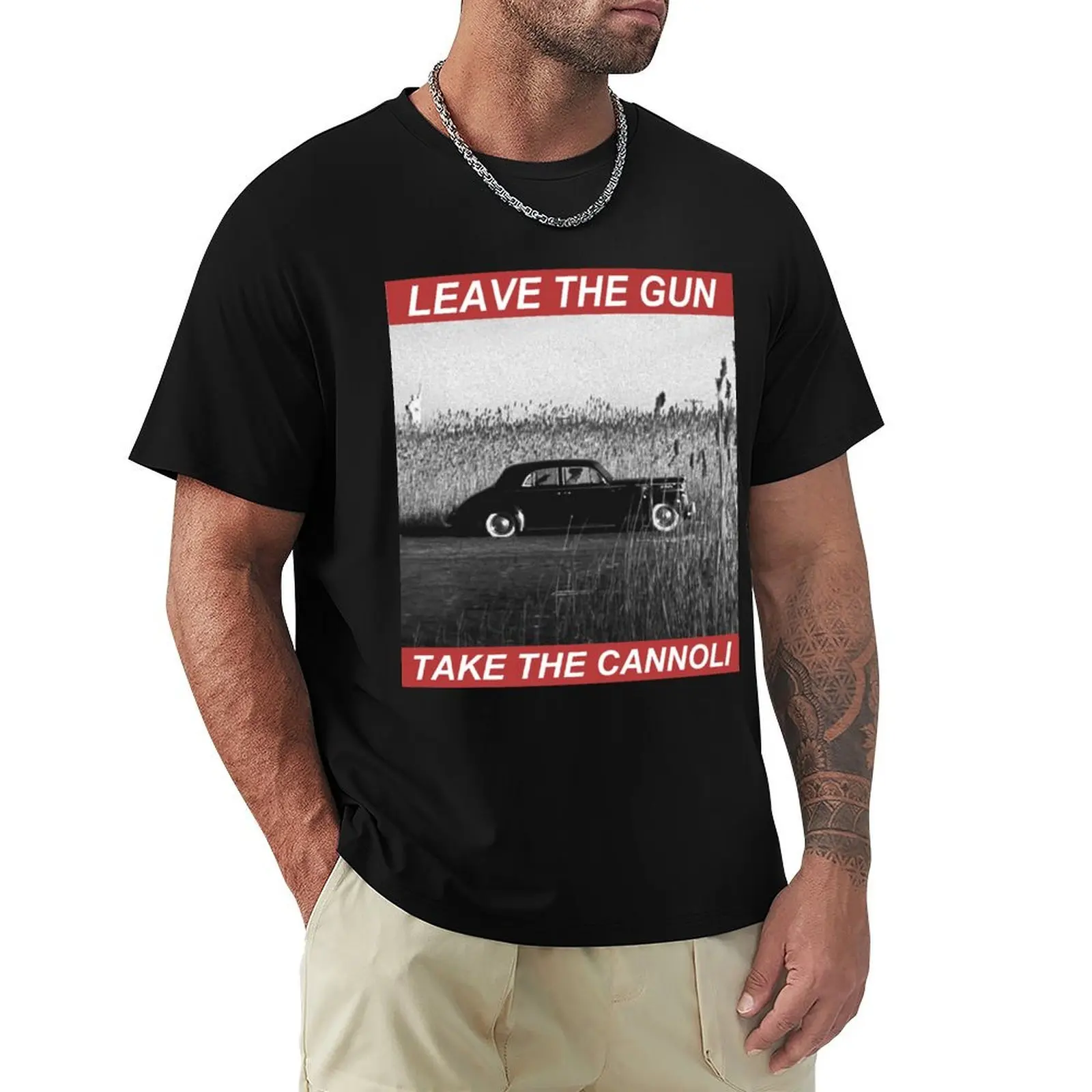 

LEAVE THE GUN, TAKE THE CANNOLI T-Shirt funny meme t-shirts oversized graphic tee sports fans mens big and tall t shirts