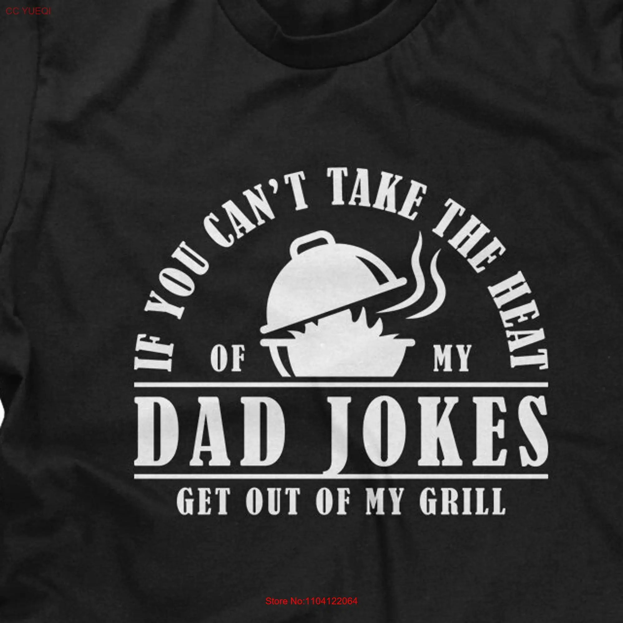 Camiseta de manga larga o corta para hombre, camisa divertida con frase If You Can't Take The Heat Of My Dad Jokes, Get Out Grill, BBQ, Día del Padre