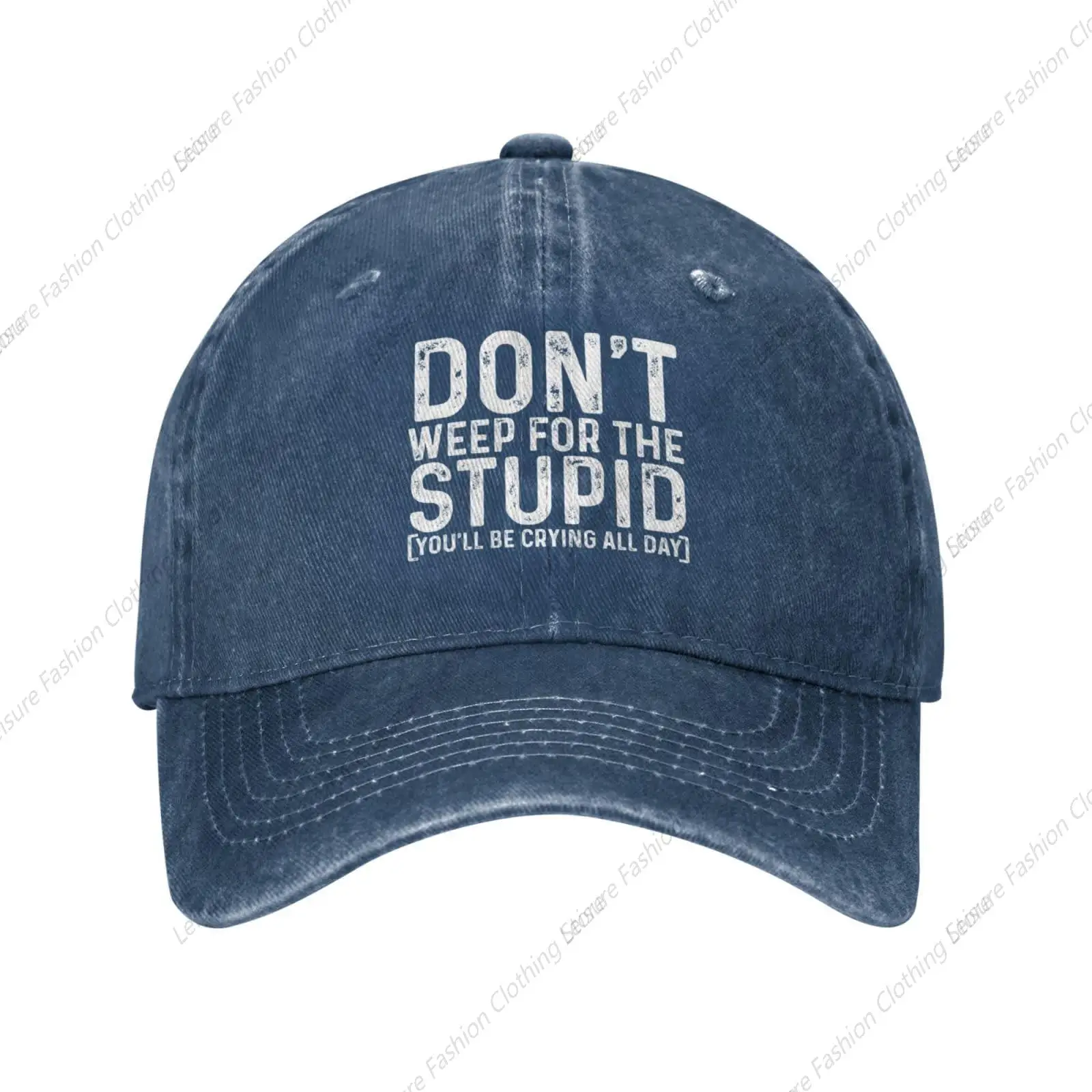 

Don't Weep for The Stupids You'll Be Crying All Day Hats Women Dad Hat with Design Cap