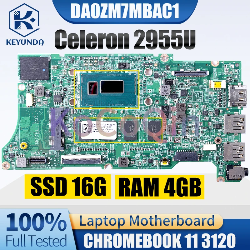 DA0ZM7MBAC1 For DELL CHROMEBOOK 11 3120 Notebook Mainboard Celeron 2955U RAM 4GB SSD 16G 054HNK Laptop Motherboard Full Tested