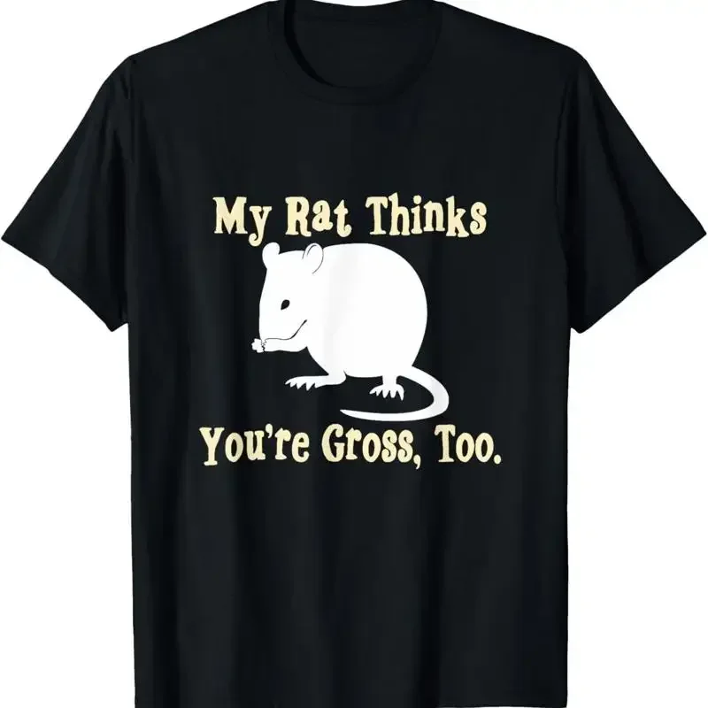 My Rat Thinks You'Re Gross Too Pet T Shirt