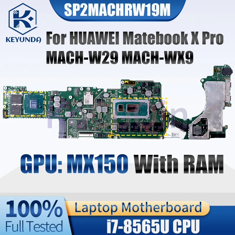 SP2MACHRW19M For HUAWEI Matebook X Pro MACH-W29 MACH-WX9 Notebook Mainboard i7-8565U MX150 With RAM Laptop Motherboard Tested