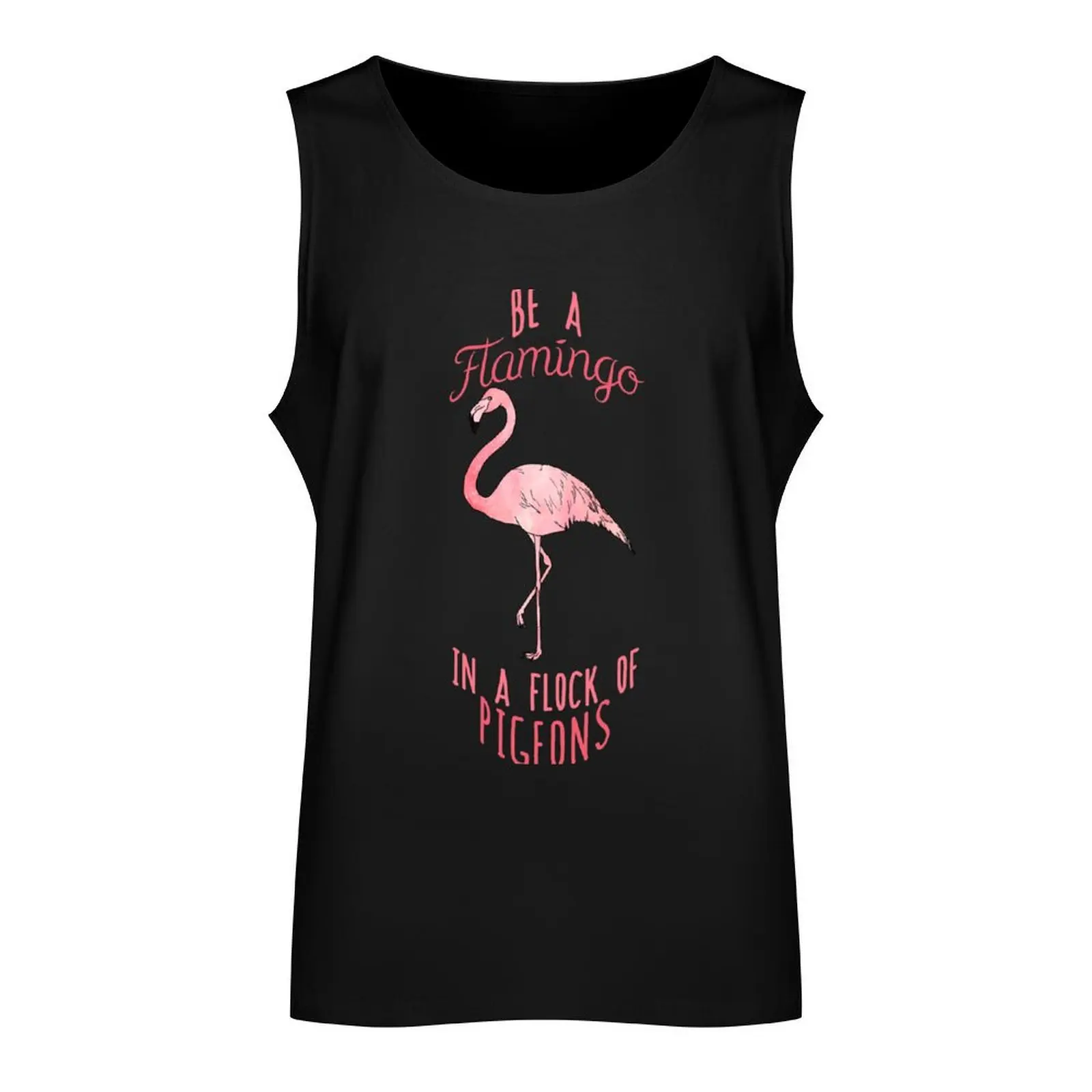 Be a FLAMINGO in a flock of pigeons Tank Top Man sleeveless shirt mens designer clothes