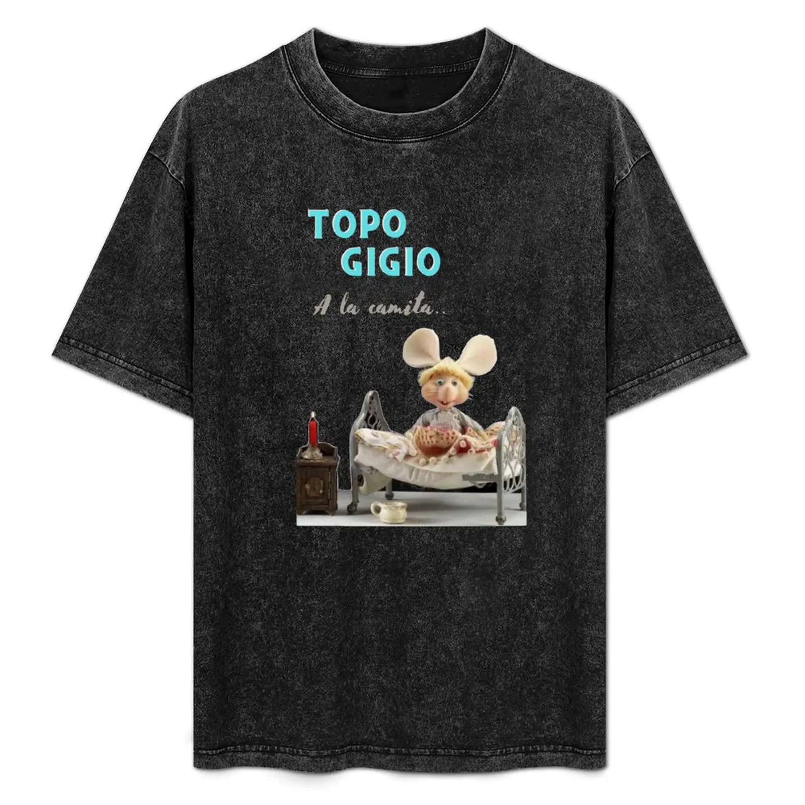 

Topo Gigio - A la camita T-Shirt custom t shirt cute tops shirts graphic tee sweat shirts, men