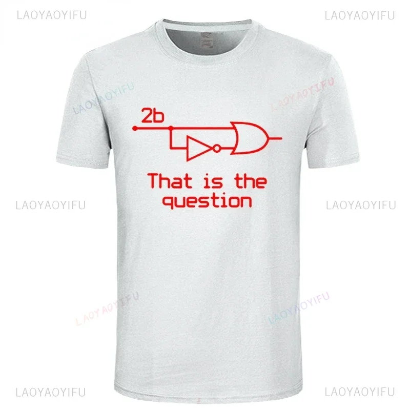 To Be or Not To Be Electrical Engineer Thar Is The Question Graphic T Shirt Fashion Funny Women Men Cool Loose Tshirt Camisetas