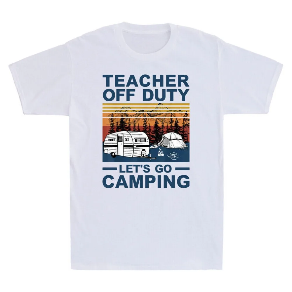 Teacher Off Duty Let's Go Camping Funny Camping Lover Vintage Men's T-Shirt Tee for Outdoor Enthusiasts Comfortable Personality