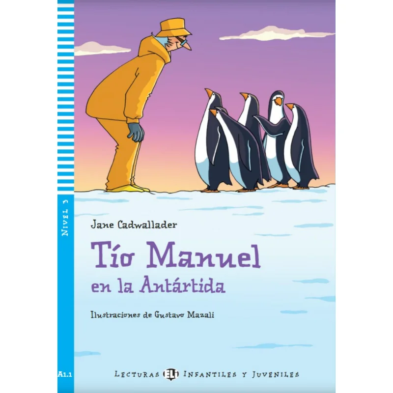 

ELI Young Readers Испанский A1 Tio Manuel En La Antartida ELI Издательство Группа Издательства ELI 9788853605368 Книга