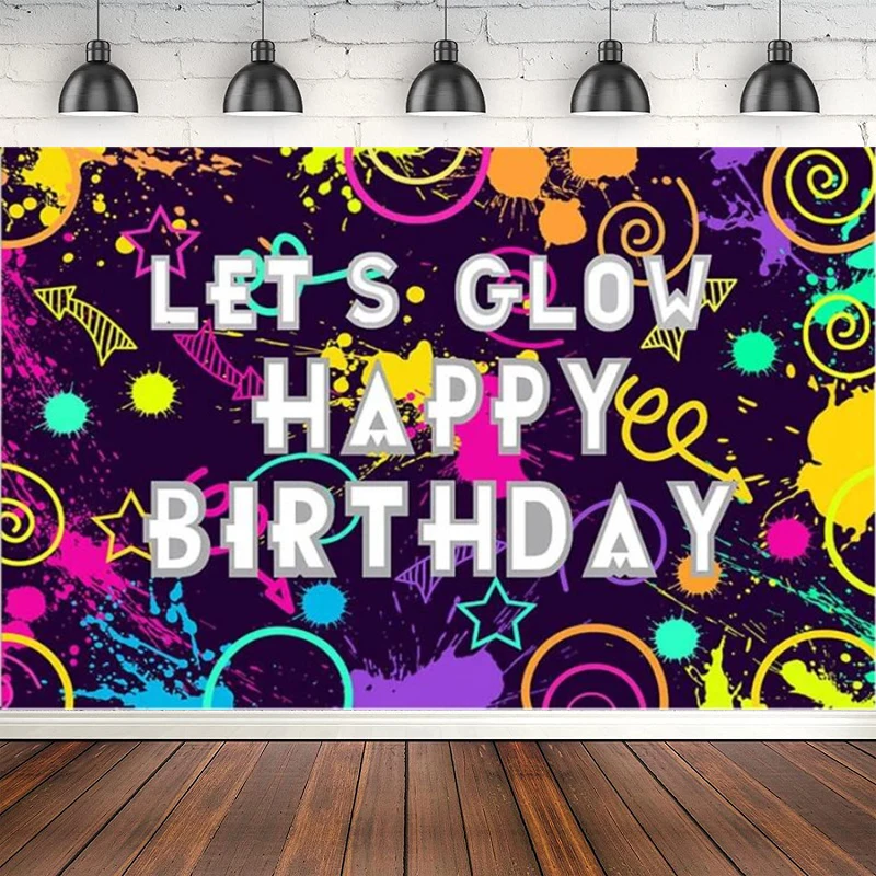 Let’s Glow Photography Backdrop Glow In The Dark Birthday Banner Background Laser Neon Splatter Photo Booth Poster