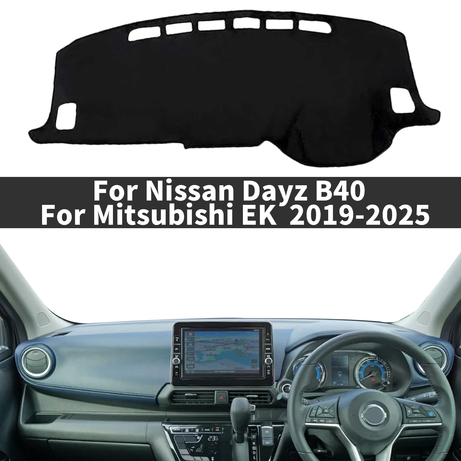

for Nissan Dayz B40 for Mitsubishi EK 2019-2025 Car Accessories Dashmat Dashboard Cover Pad Protective Carpet DashMat Sunshade