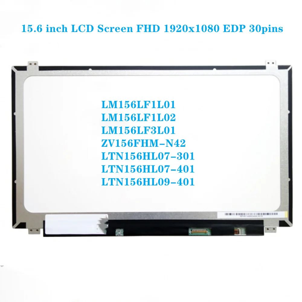 LM156LF1L01 LM156LF1L02 ZV156FHM-N42 LTN156HL07-301 15.6 inch Laptop LCD Screen IPS Panel FHD 1920x1080 EDP 30pins