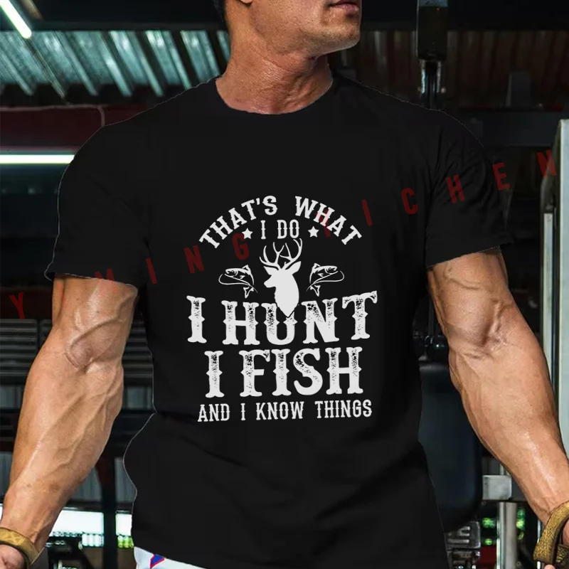 C'est ce que je fais, je chasse les poissons et je sais des choses - T-shirt en coton à col rond et manches courtes pour hommes, style Hip Hop Streetwear