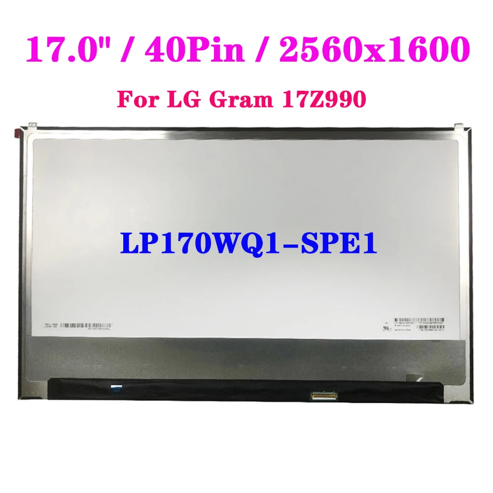 

LP170WQ1-SPE1 For LG Gram 17Z990 17.0 Inch Display Matrix Panel EDP 40Pin 2560*1600 Laptop LCD Screen