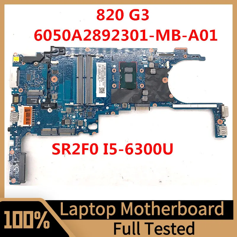 

6050A2892301-MB-A01 Mainboard For HP EliteBook 820 G3 Laptop Motherboard With SR2F0 I5-6300U CPU 100% Full Tested Working Well