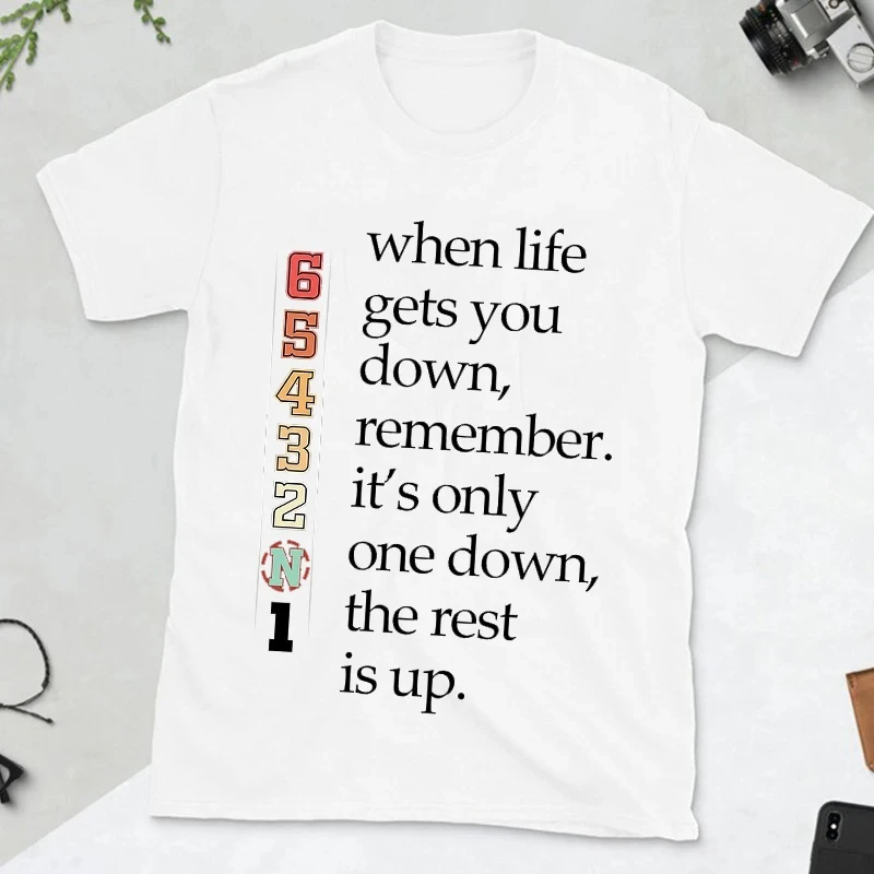 When Life Gets You Down Remember It\'s Only One Down The Rest Is Up Men Motivational T-shirt Motorcycle Fashion Casual Streetwear