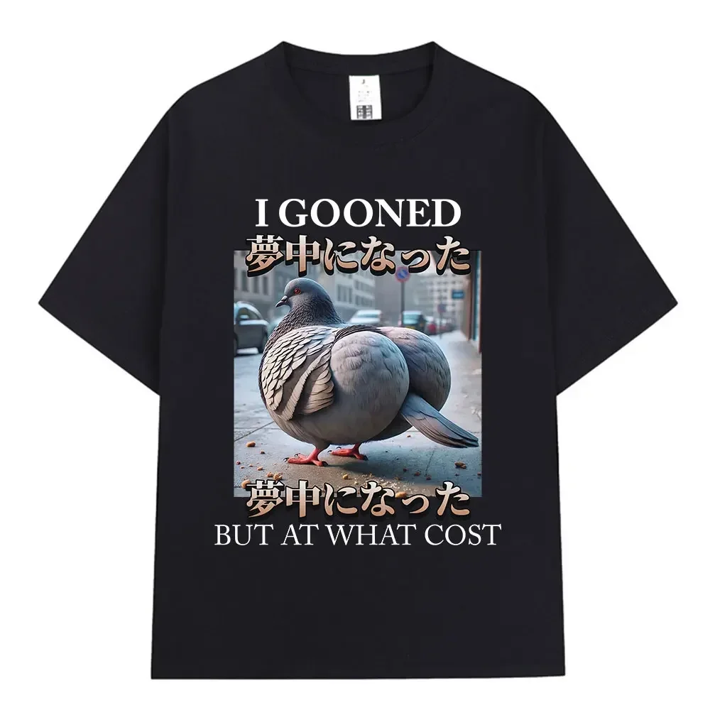 Customization Shirt I Gooned But At What Cost Funny Pigeon Meme T-shirt Men Women Clothing Fashion T-shirts 100% Cotton Casual S