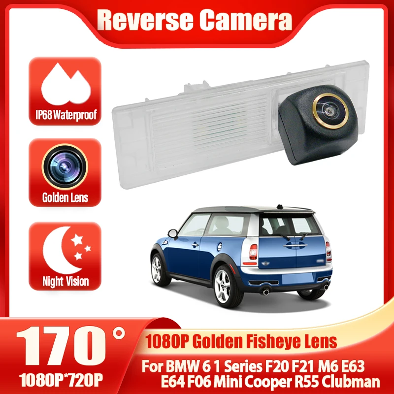 

HD 1080P Golden Fisheye Car Reverse Backup Rear View Camera For BMW 6 1 Series F20 F21 M6 E63 E64 F06 Mini Cooper R55 Clubman