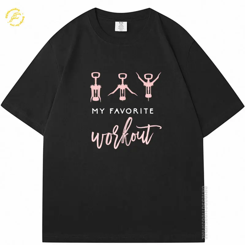 

My Favorite Workout Funny Wine Lover Womens Exercise Quote 2025 Hot Tee Oversized T Shirt 하이퀄리티 반팔 T-Shirts Man Clothes