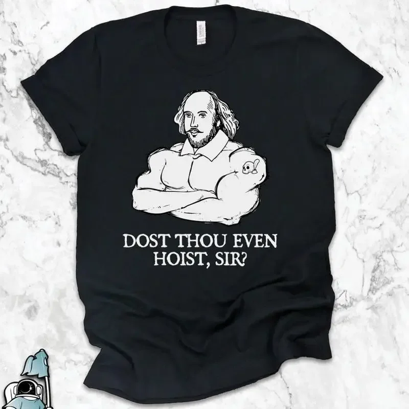 Shakespeare Weightlifting Dost Thou Even Hoist Sir T Shirt Gym Gif