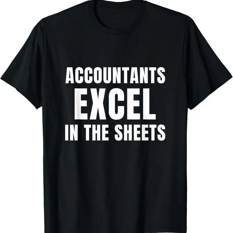 Funny Accountants Excel In The Sheets Accounting T Shirt