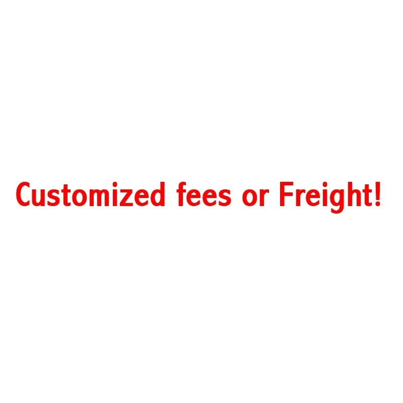 VIP Customized Fees or Freight Special Situation