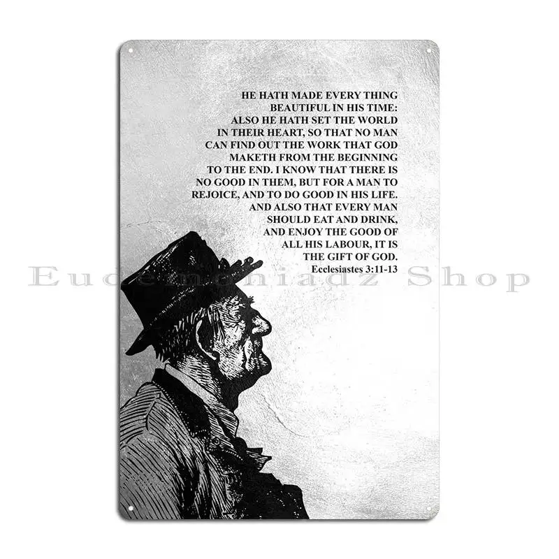 Ecclesiastes 3 11 13 Metal Sign Designs Bar Cave Wall Decor Cinema Garage Tin Sign Poster