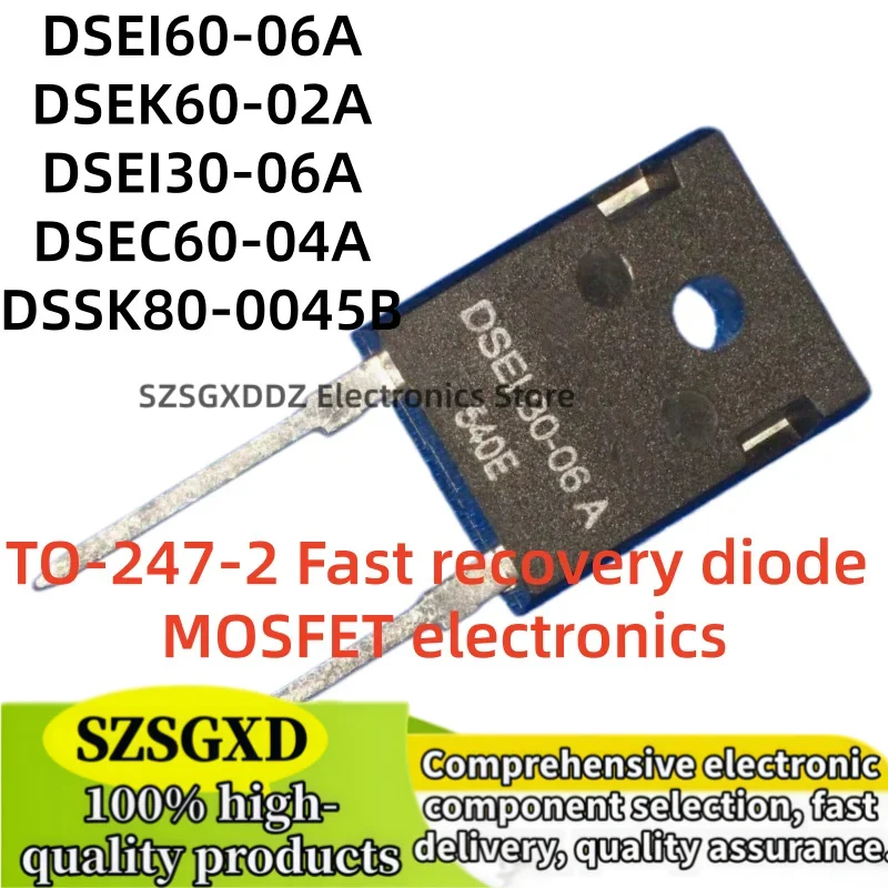 10-20Uds 100% nuevo quality DSEI60-06A DSEI30-06A TO247 DSEK60-02A DSSK80-0045B DSEC60-04A TO-247 in stock