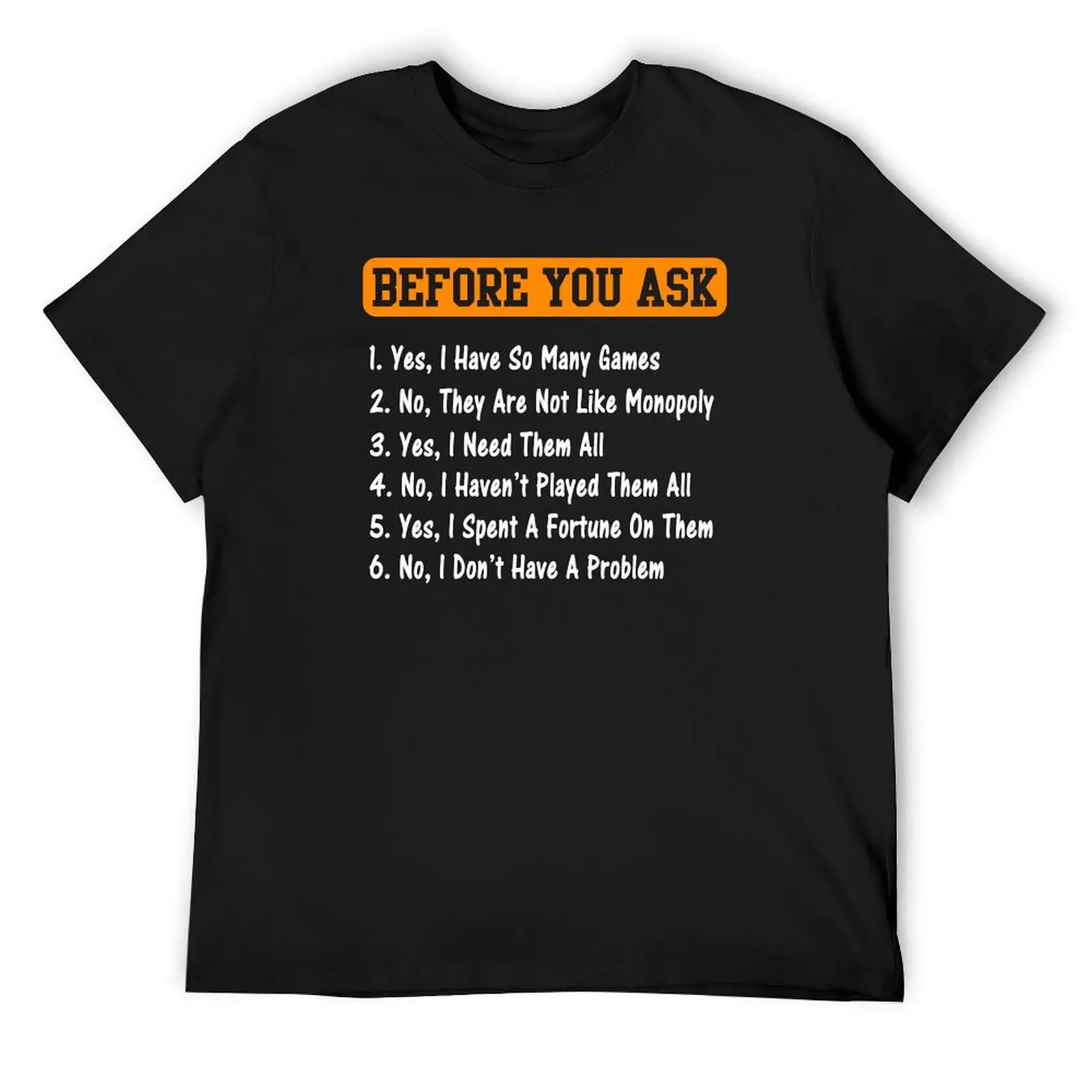 

Before you ask Yes, I Have So Many games Funny Board Game T-Shirt new edition graphic t shirts mens graphic t-shirts hip hop