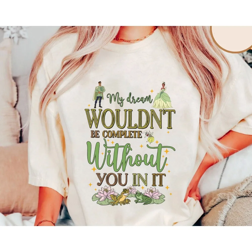 Mi sueño no será completo sin ti en ella Camiseta, camiseta de princesa Tiana, camiseta de princesa Disney y la rana