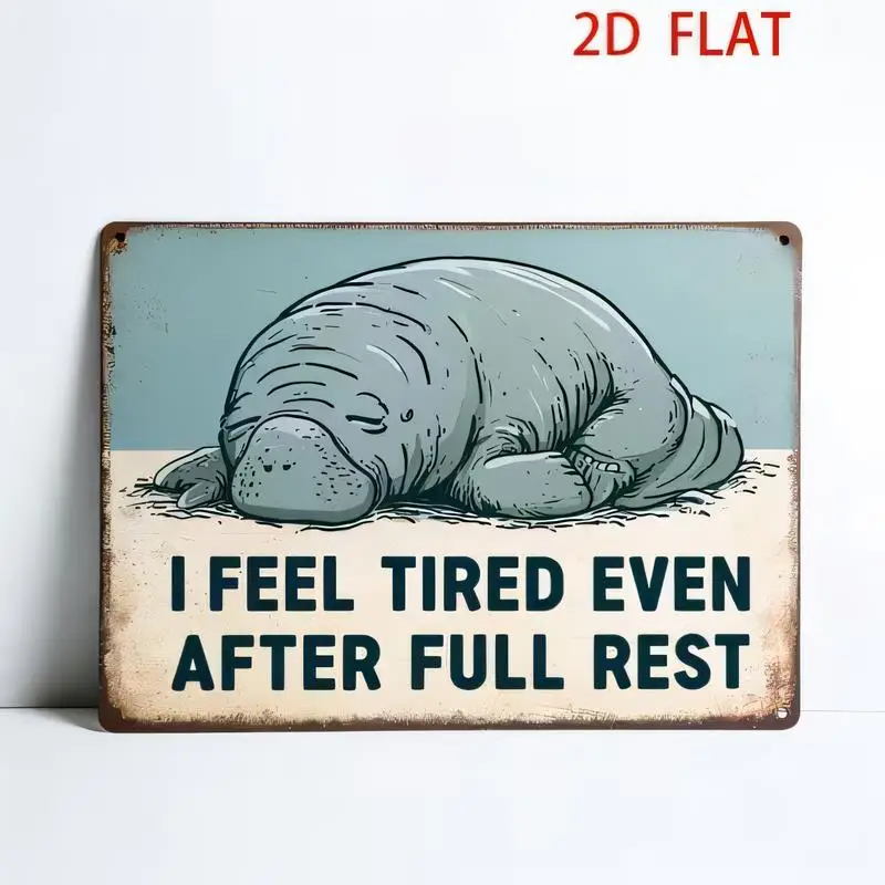 Tired Manatee Vintage Metal Tin Sign - Retro Wall Art with Cartoon Manatee & Humorous Quote, Iron, Perfect for Bedroom/Office/Ca