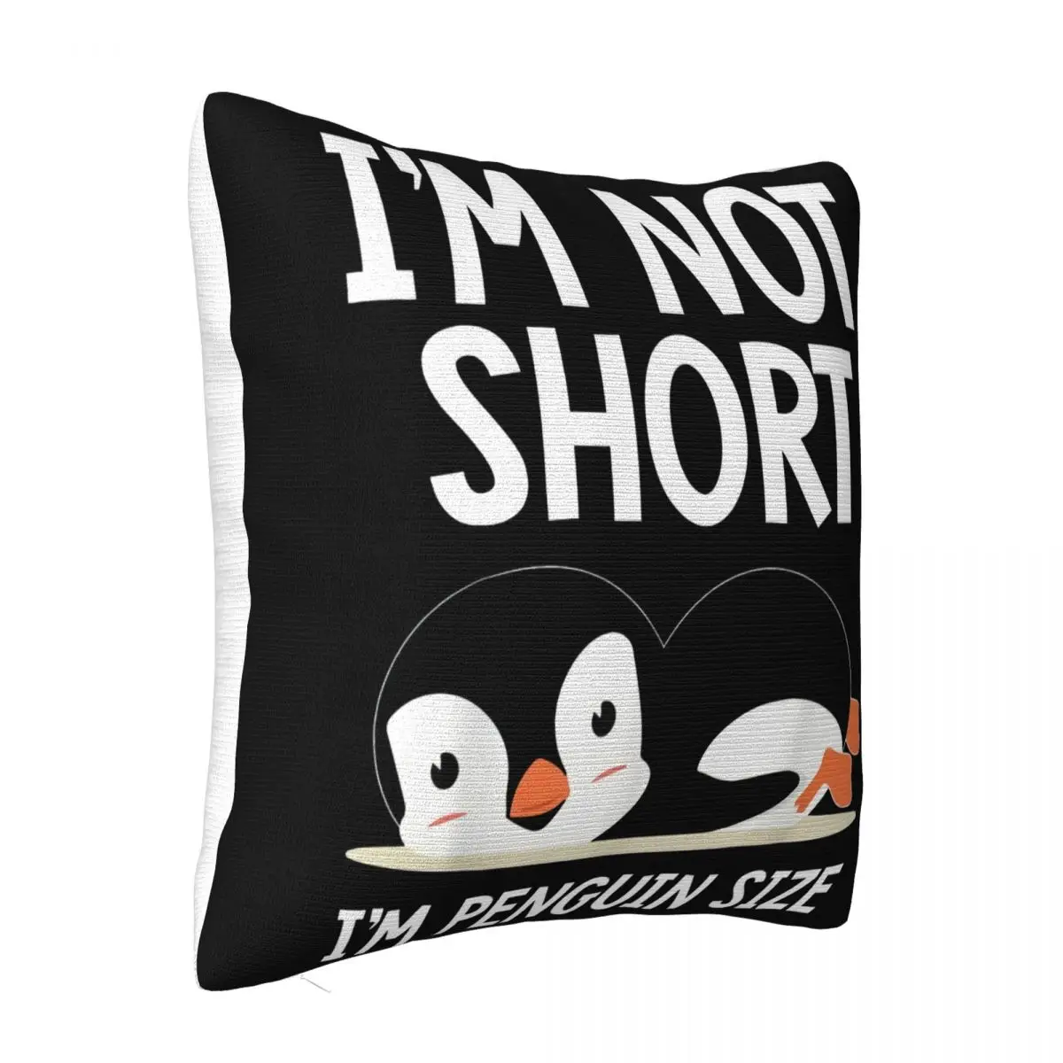 Im Not Short Im Penguin Size Cute Penguin Lover Gifts Game Punk Anime Steampunk Fresh Design Beautiful Design Pillow Case