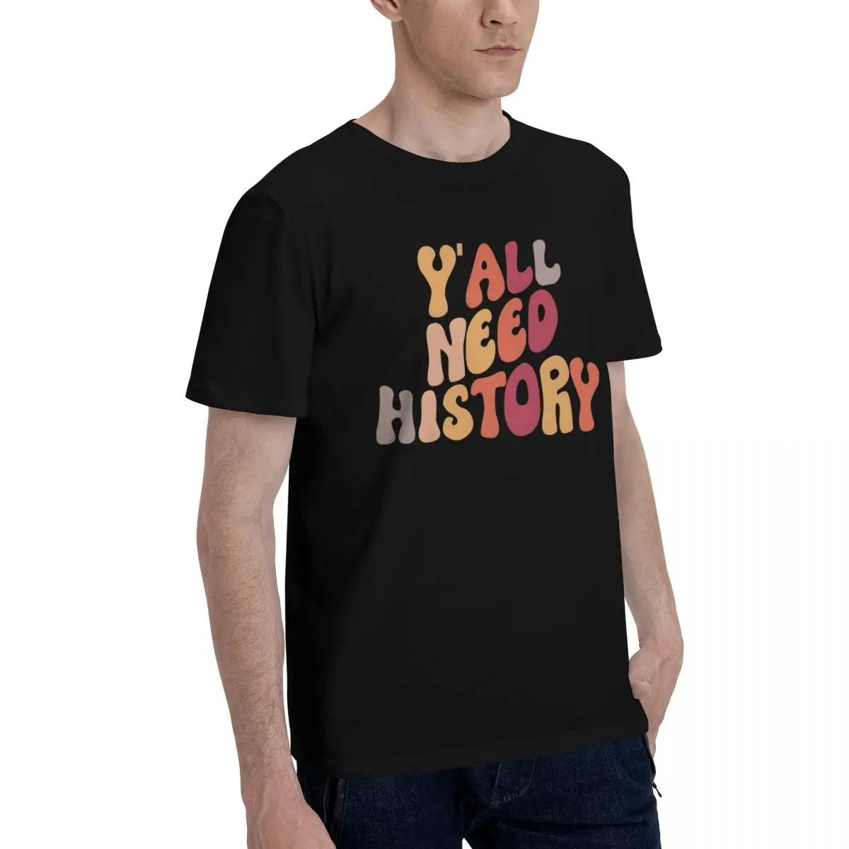 Colorful Y'all Need History Print Movement Tees Home Championship Novelty High quality Eur Size