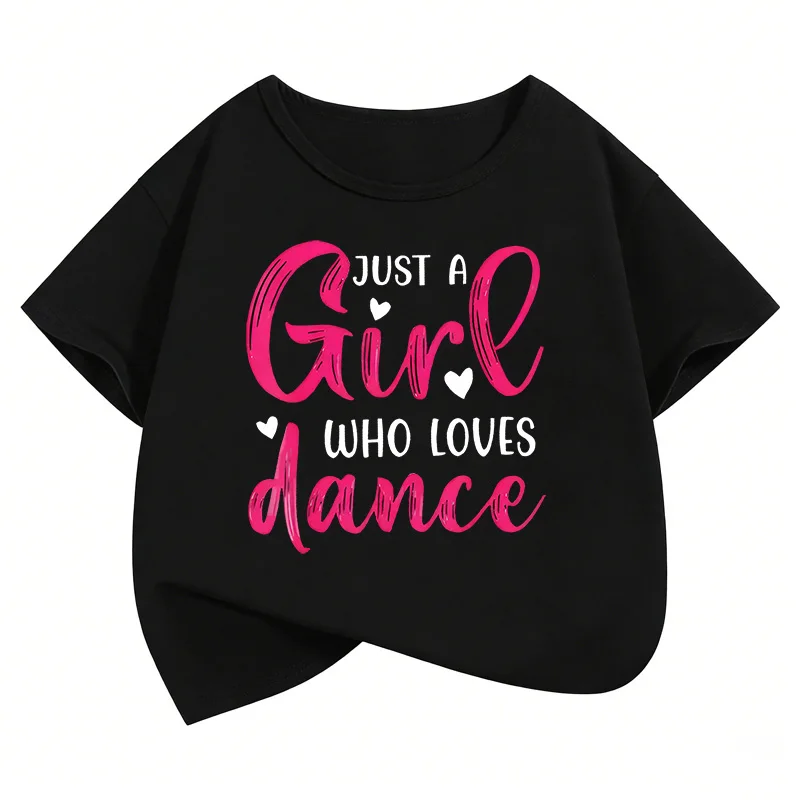 Camiseta Infantil de Verão e Primavera com Estampa de Letras 'Just A Girl Who Loves Dance' para Meninas